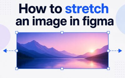 How to Stretch an Image in Figma Without Distortion